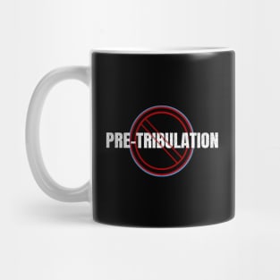 No Pre-Tribulation Rapture Mug